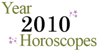 Year 2010 Horoscopes for all Zodiac Signs