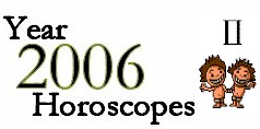 Gemini 2006 Yearly Forecast: Horoscope
